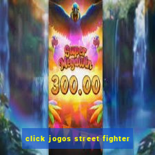 click jogos street fighter